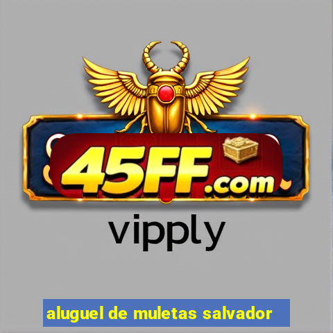 aluguel de muletas salvador
